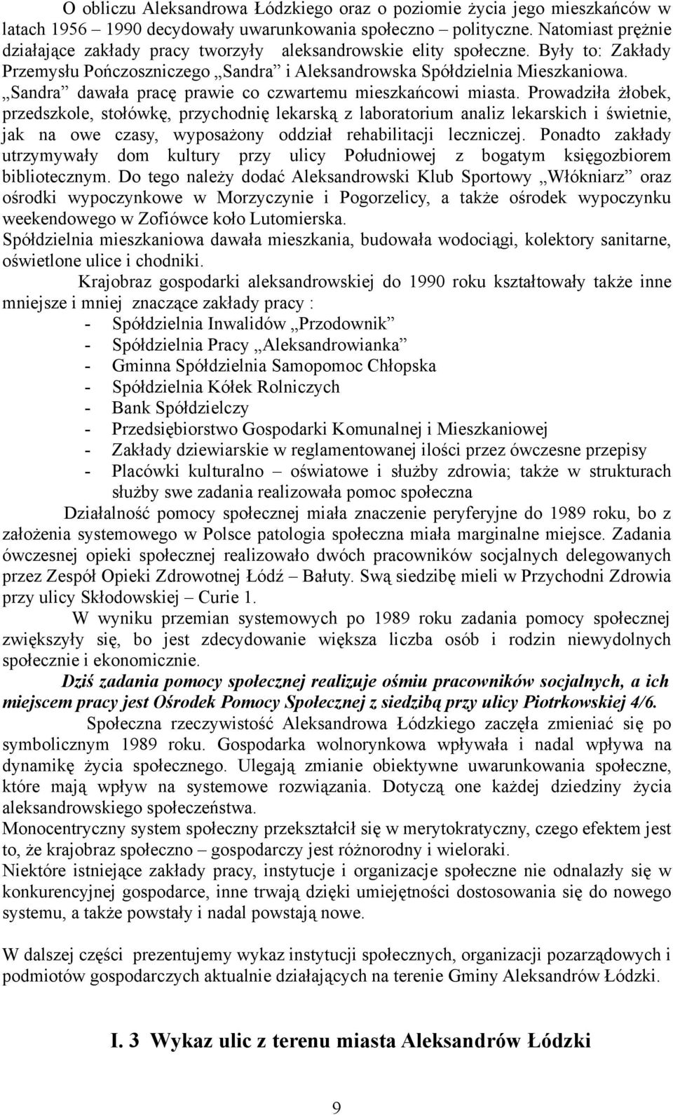 Sandra dawała pracę prawie co czwartemu mieszkańcowi miasta.