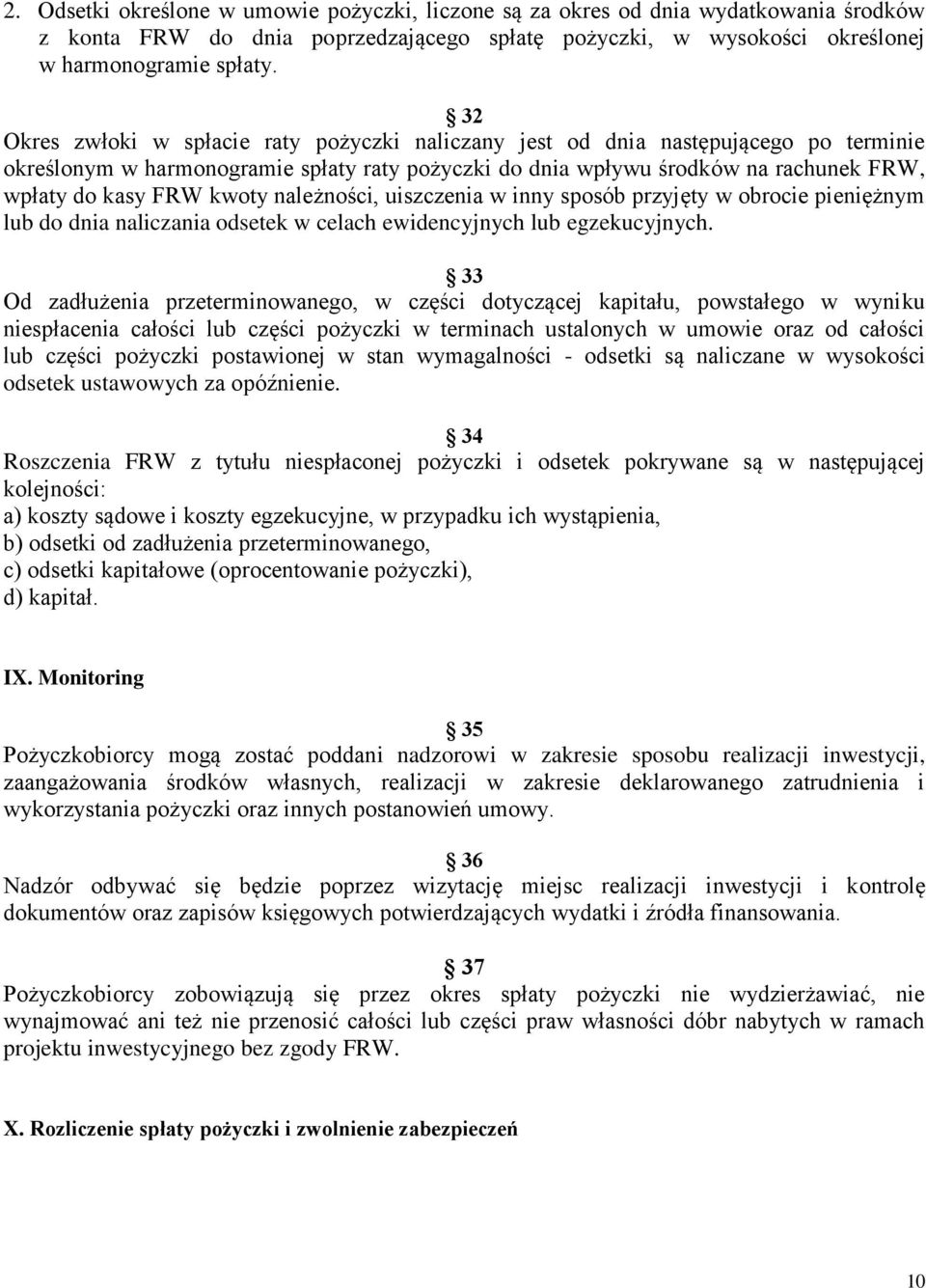 kwoty należności, uiszczenia w inny sposób przyjęty w obrocie pieniężnym lub do dnia naliczania odsetek w celach ewidencyjnych lub egzekucyjnych.