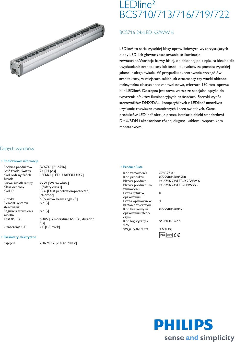 W przypadku akcentowania szczególów architektury, w miejscach takich jak ornamenty czy wneki okienne, maksymalna elastycznosc zapewni nowa, mierzaca 15 mm, oprawa MiniLEDline².