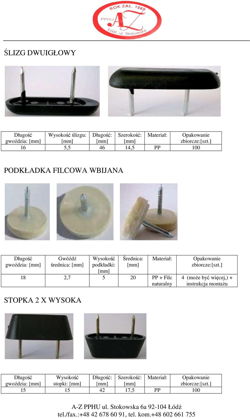 Średnica: 18 2,7 5 20 PP + Filc naturalny 4 (może być więcej,) +