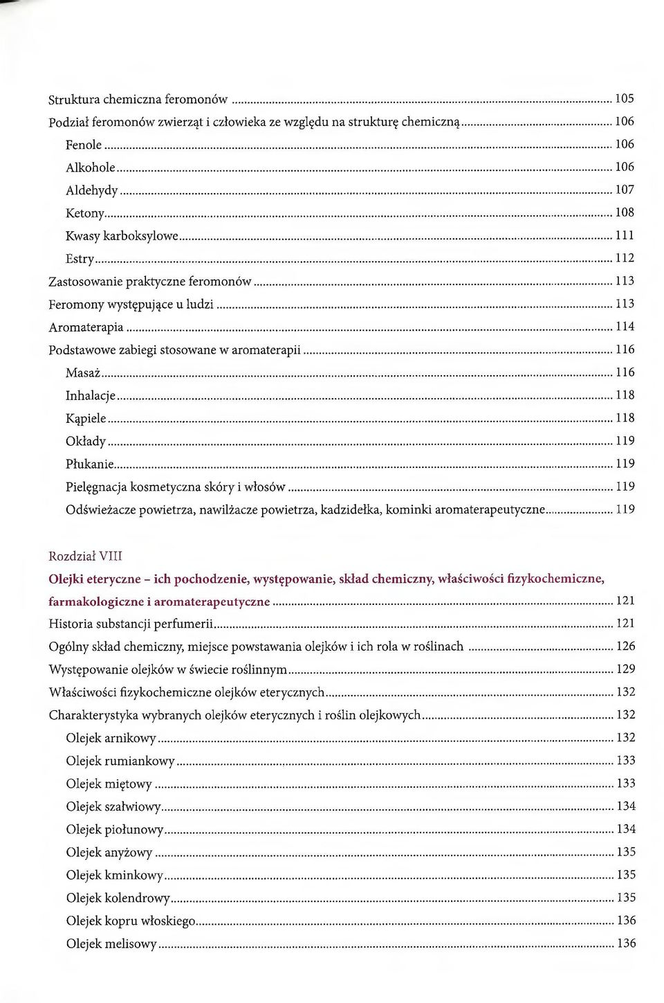 .. 118 Okłady...119 Płukanie... 119 Pielęgnacja kosmetyczna skóry i włosów...119 Odświeżacze powietrza, nawilżacze powietrza, kadzidełka, kominki aromaterapeutyczne.