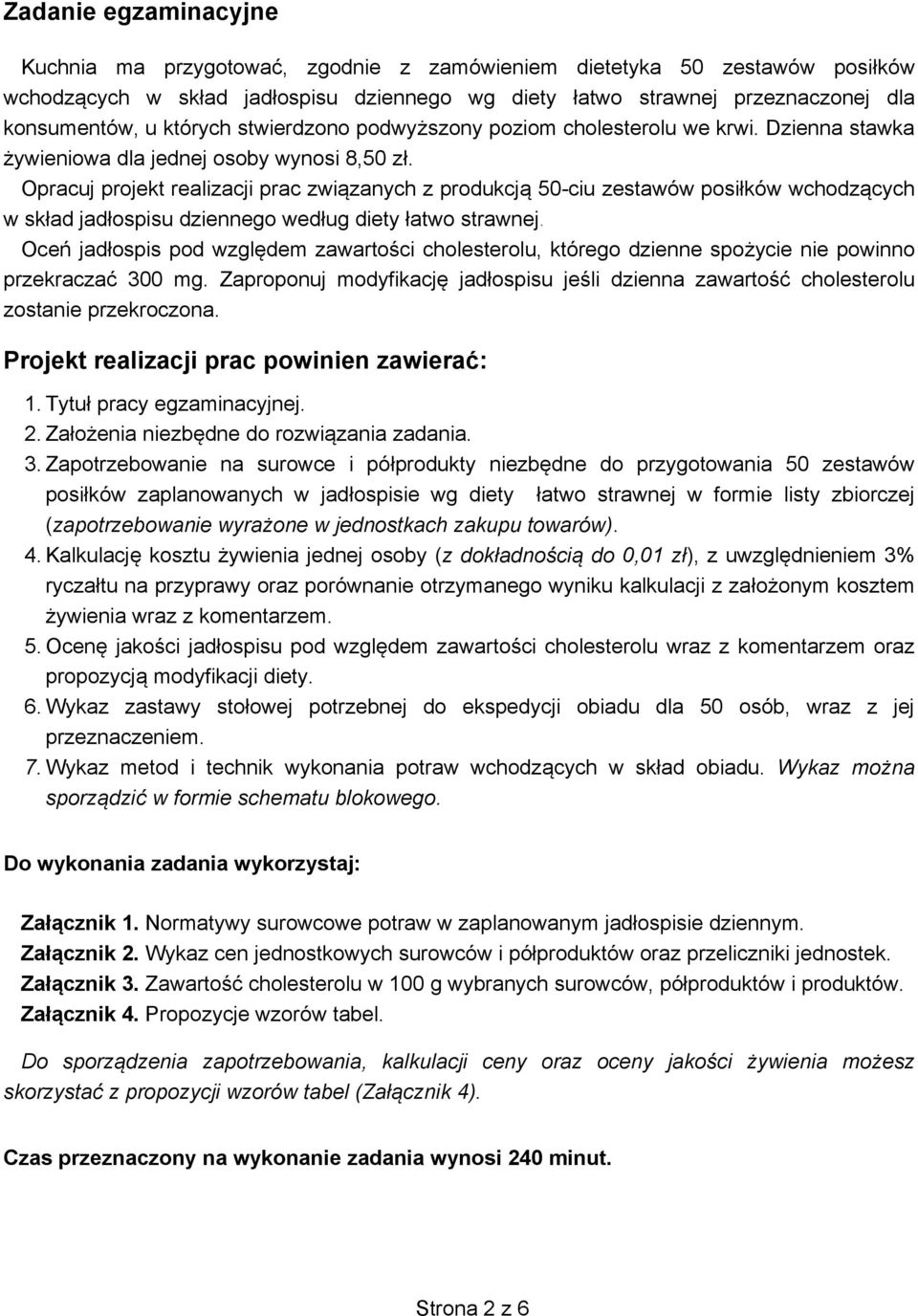 Opracuj projekt realizacji prac zwi zanych z produkcj 50-ciu zestawów posi ków wchodz cych w sk ad jad ospisu dziennego wed ug diety atwo strawnej.