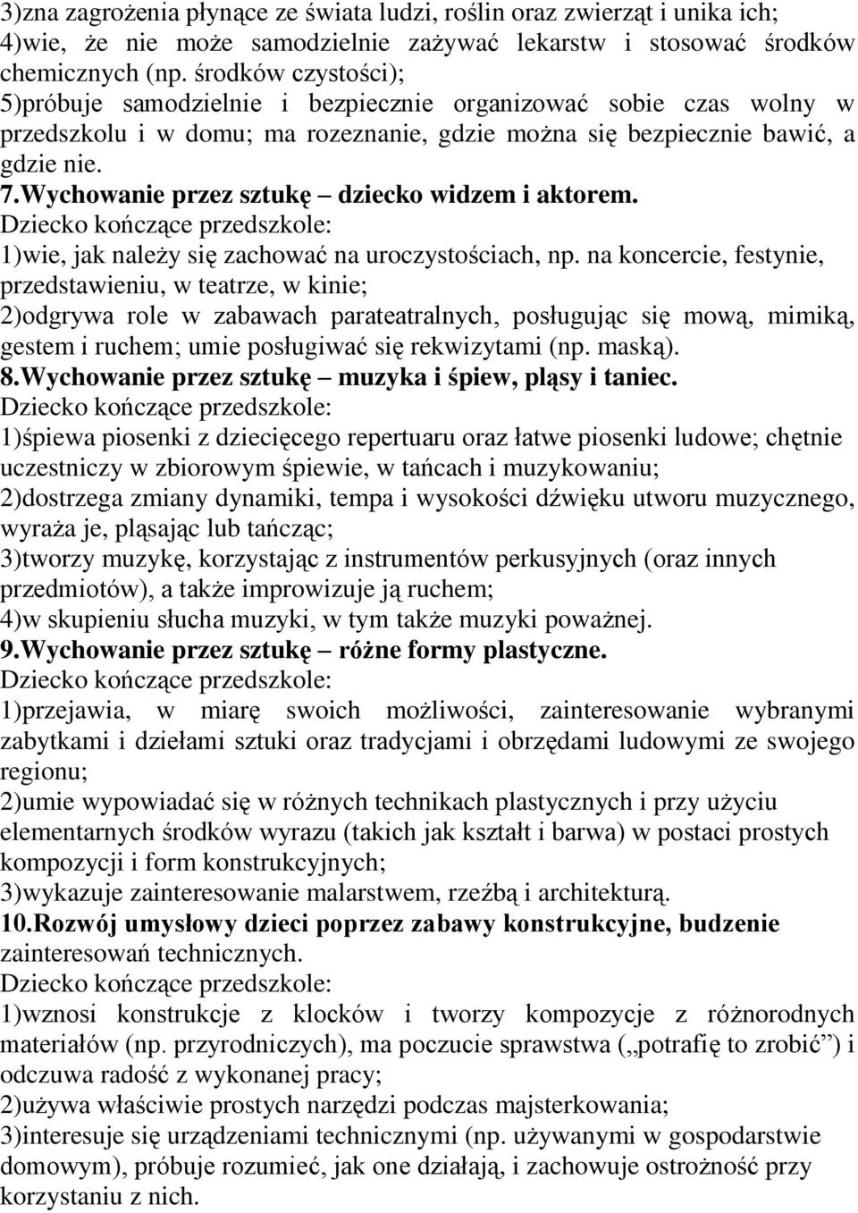 Wychowanie przez sztukę dziecko widzem i aktorem. 1)wie, jak należy się zachować na uroczystościach, np.