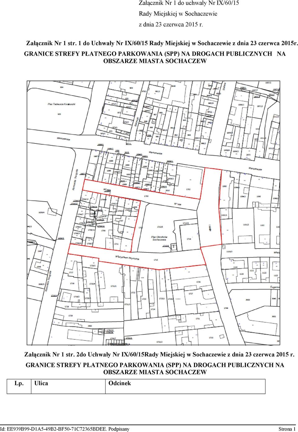 GRANICE STREFY PŁATNEGO PARKOWANIA (SPP) NA DROGACH PUBLICZNYCH NA OBSZARZE MIASTA SOCHACZEW Załącznik Nr 1 str.