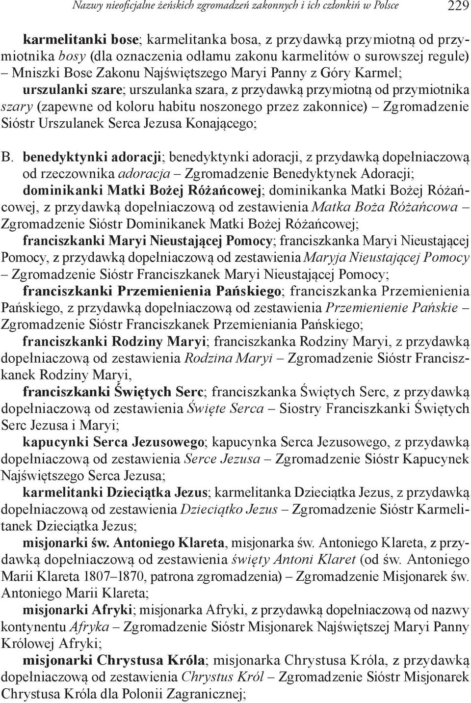 przez zakonnice) Zgromadzenie Sióstr Urszulanek Serca Jezusa Konającego; B.