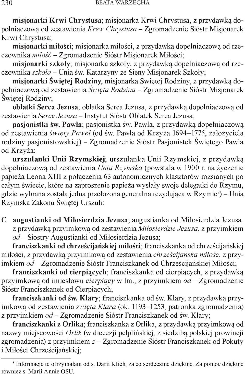 św. Katarzyny ze Sieny Misjonarek Szkoły; misjonarki Świętej Rodziny, misjonarka Świętej Rodziny, z przydawką dopełniaczową od zestawienia Święta Rodzina Zgromadzenie Sióstr Misjonarek Świętej