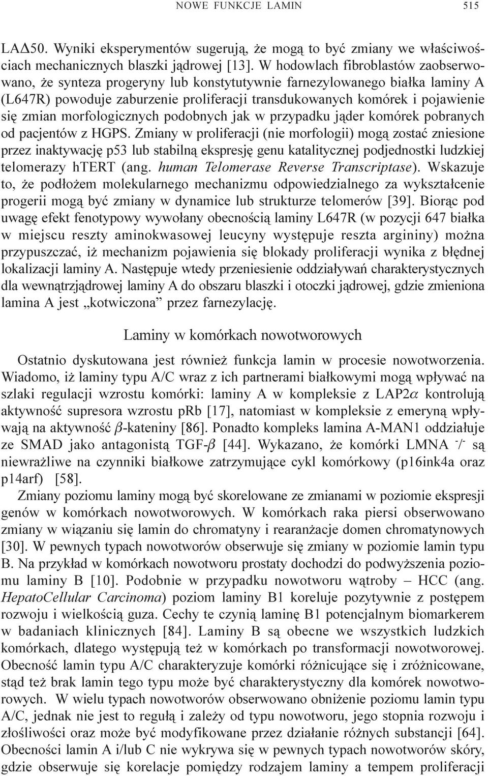 morfologicznych podobnych jak w przypadku j¹der komórek pobranych od pacjentów z HGPS.