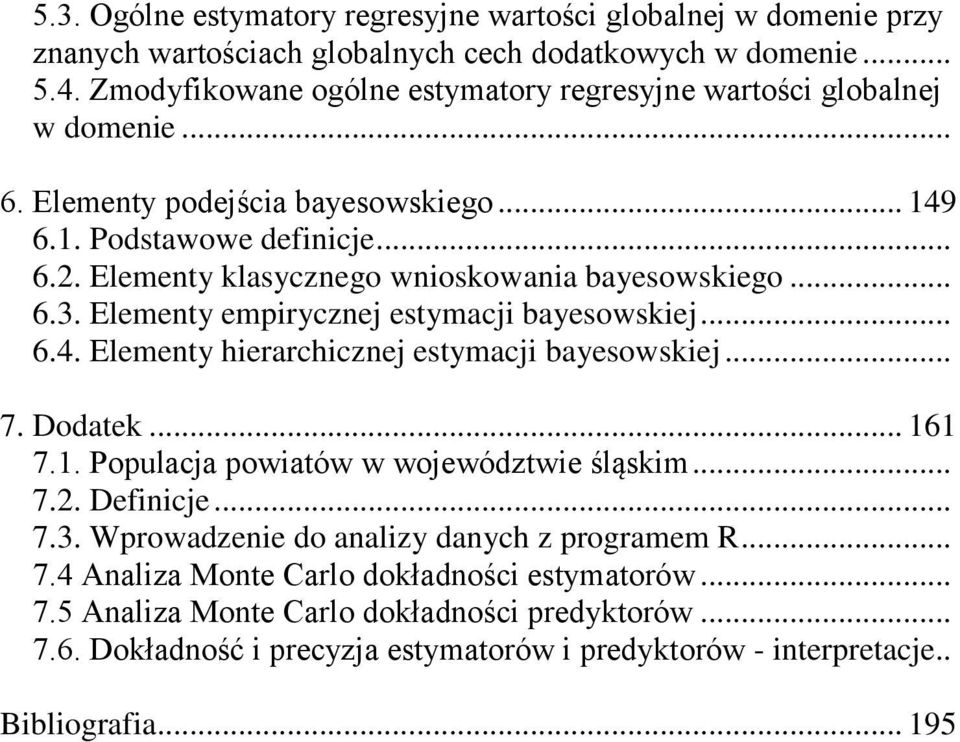 Elementy klasycznego wnioskowania bayesowskiego... 6.3. Elementy empirycznej estymacji bayesowskiej... 6.4. Elementy hierarchicznej estymacji bayesowskiej... 7. Dodatek... 16