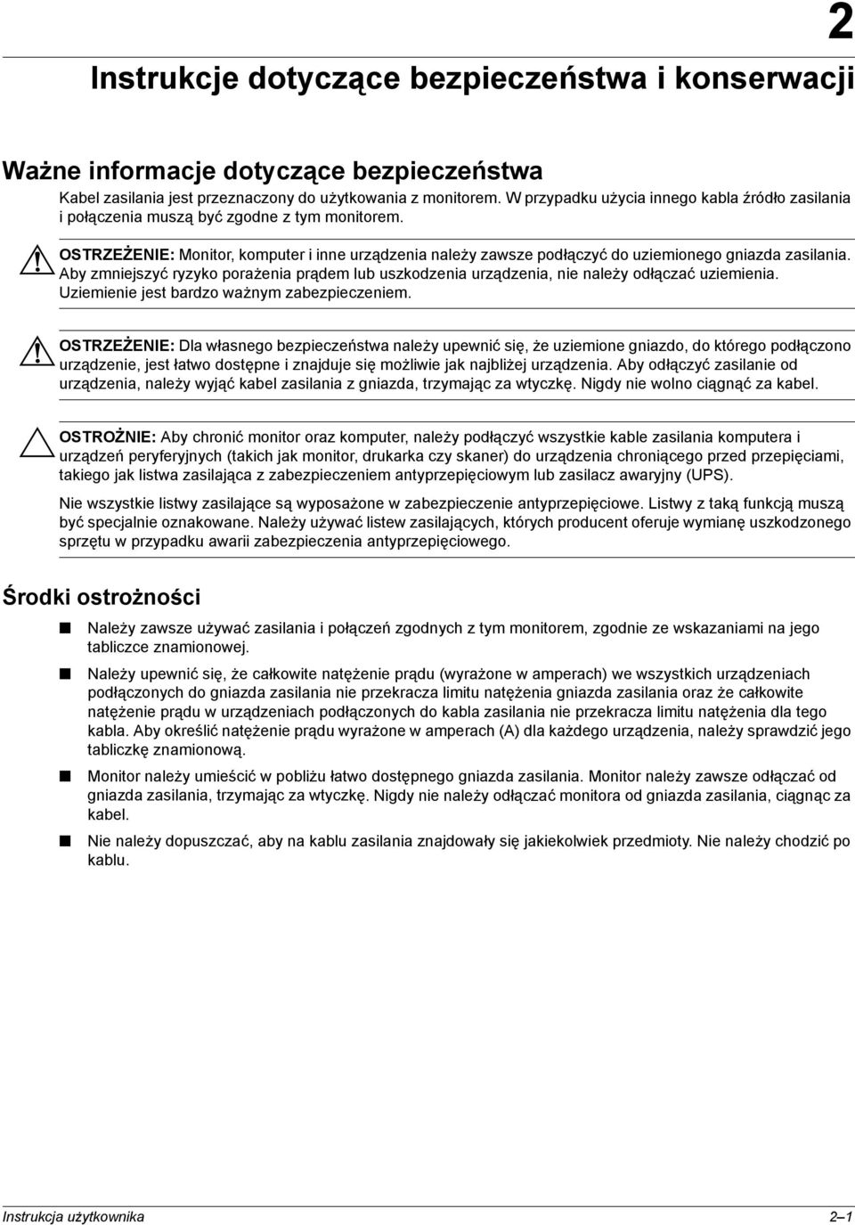 ÅOSTRZEŻENIE: Monitor, komputer i inne urządzenia należy zawsze podłączyć do uziemionego gniazda zasilania.