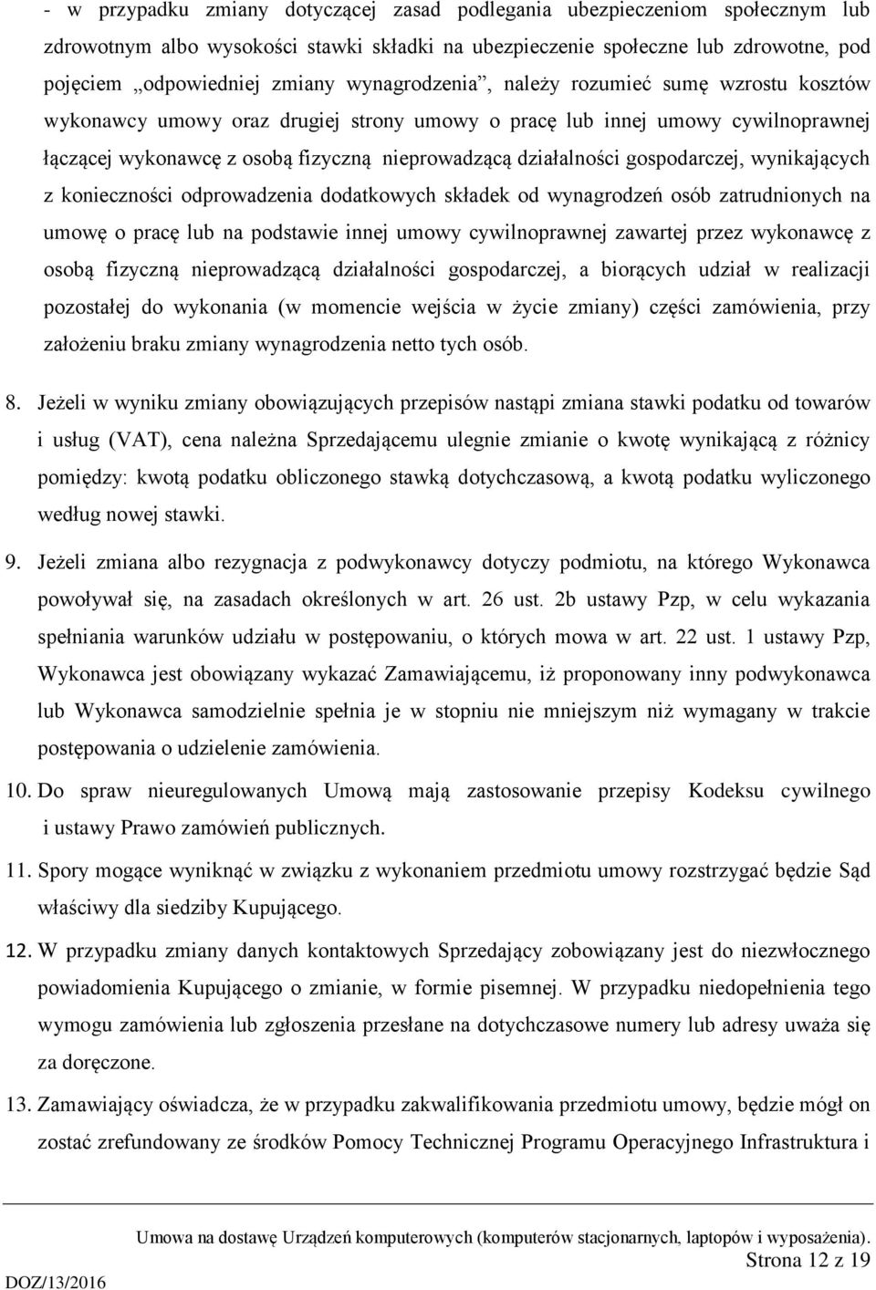 gospodarczej, wynikających z konieczności odprowadzenia dodatkowych składek od wynagrodzeń osób zatrudnionych na umowę o pracę lub na podstawie innej umowy cywilnoprawnej zawartej przez wykonawcę z