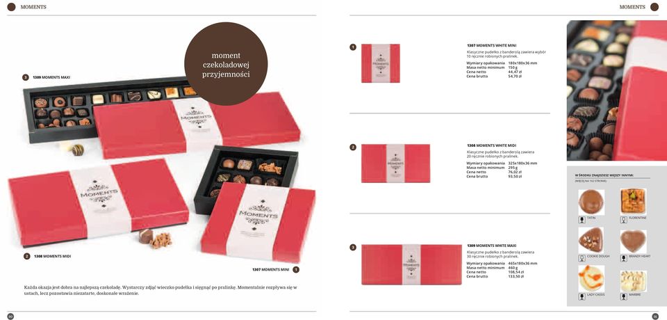 5x80x6 mm 95 g 76,0 zł 9,50 zł w Środku ZnaJdZieSZ między innymi: (WIĘCEJ NA 0 STRONIE) tatin Florentine 08 moments midi 09 moments white maxi Klasyczne pudełko z banderolą zawiera 0 ręcznie