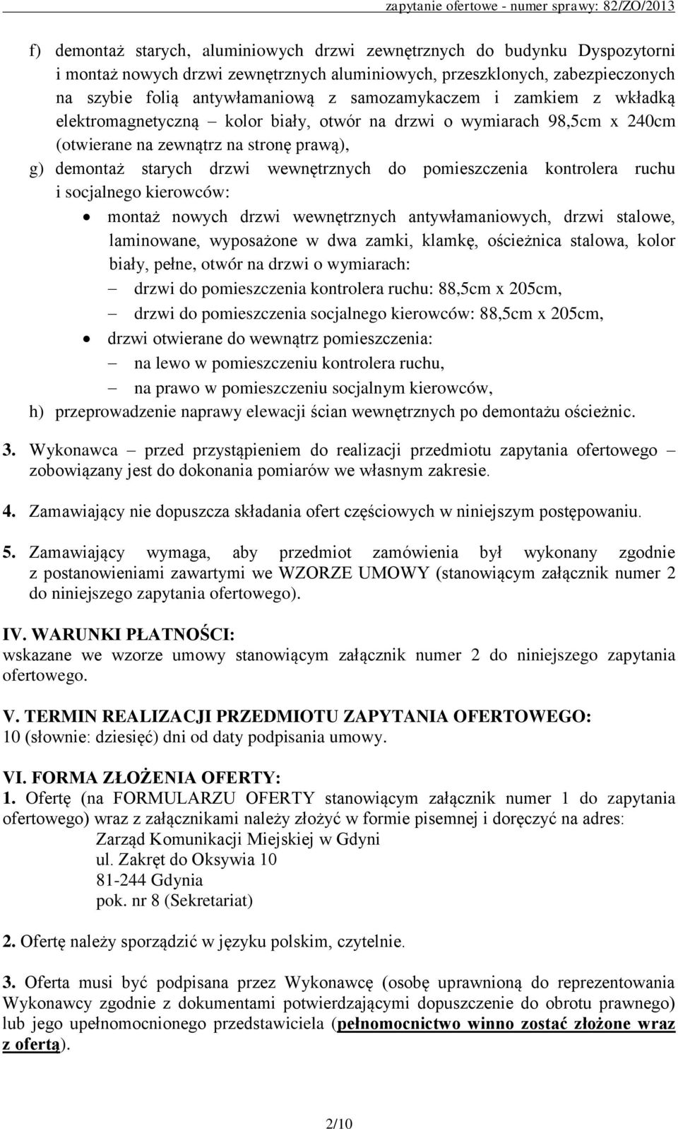 pomieszczenia kontrolera ruchu i socjalnego kierowców: montaż nowych drzwi wewnętrznych antywłamaniowych, drzwi stalowe, laminowane, wyposażone w dwa zamki, klamkę, ościeżnica stalowa, kolor biały,