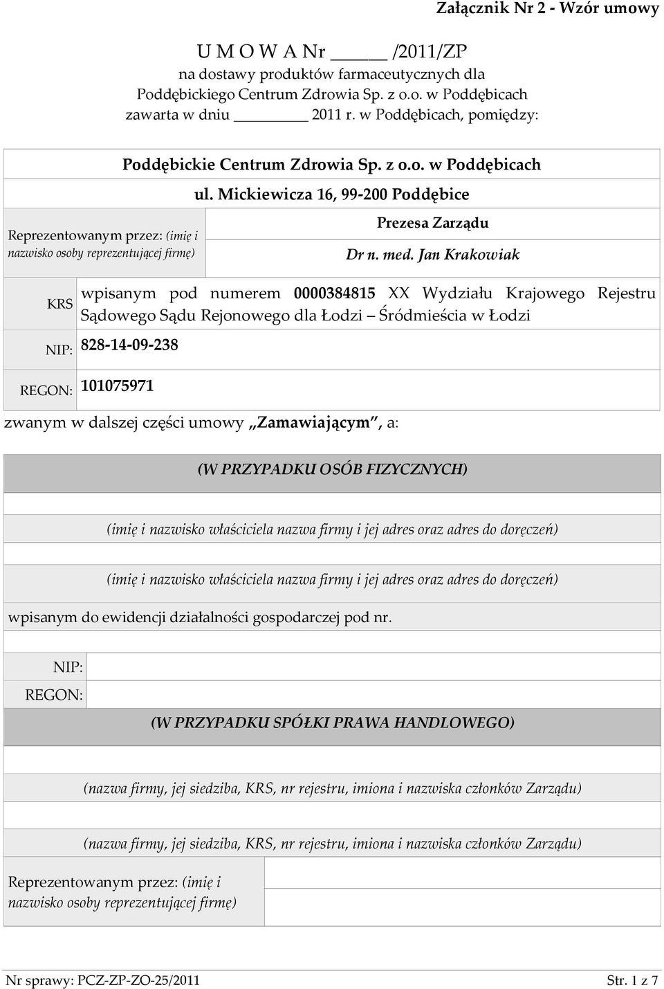 Mickiewicza 16, 99-200 Poddębice Prezesa Zarządu Dr n. med.