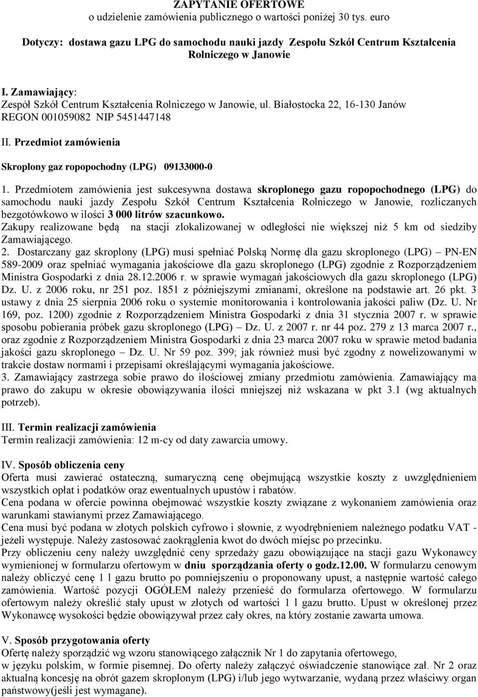 Przedmiot zamówienia Skroplony gaz ropopochodny (LPG) 09133000-0 1.