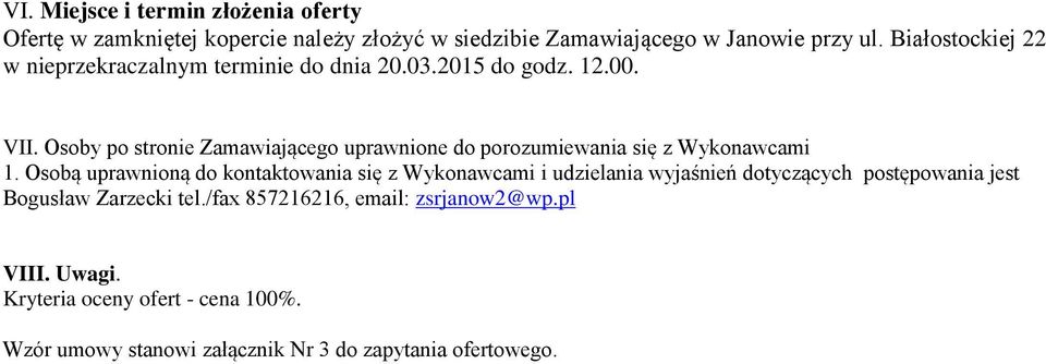 Osoby po stronie Zamawiającego uprawnione do porozumiewania się z Wykonawcami 1.