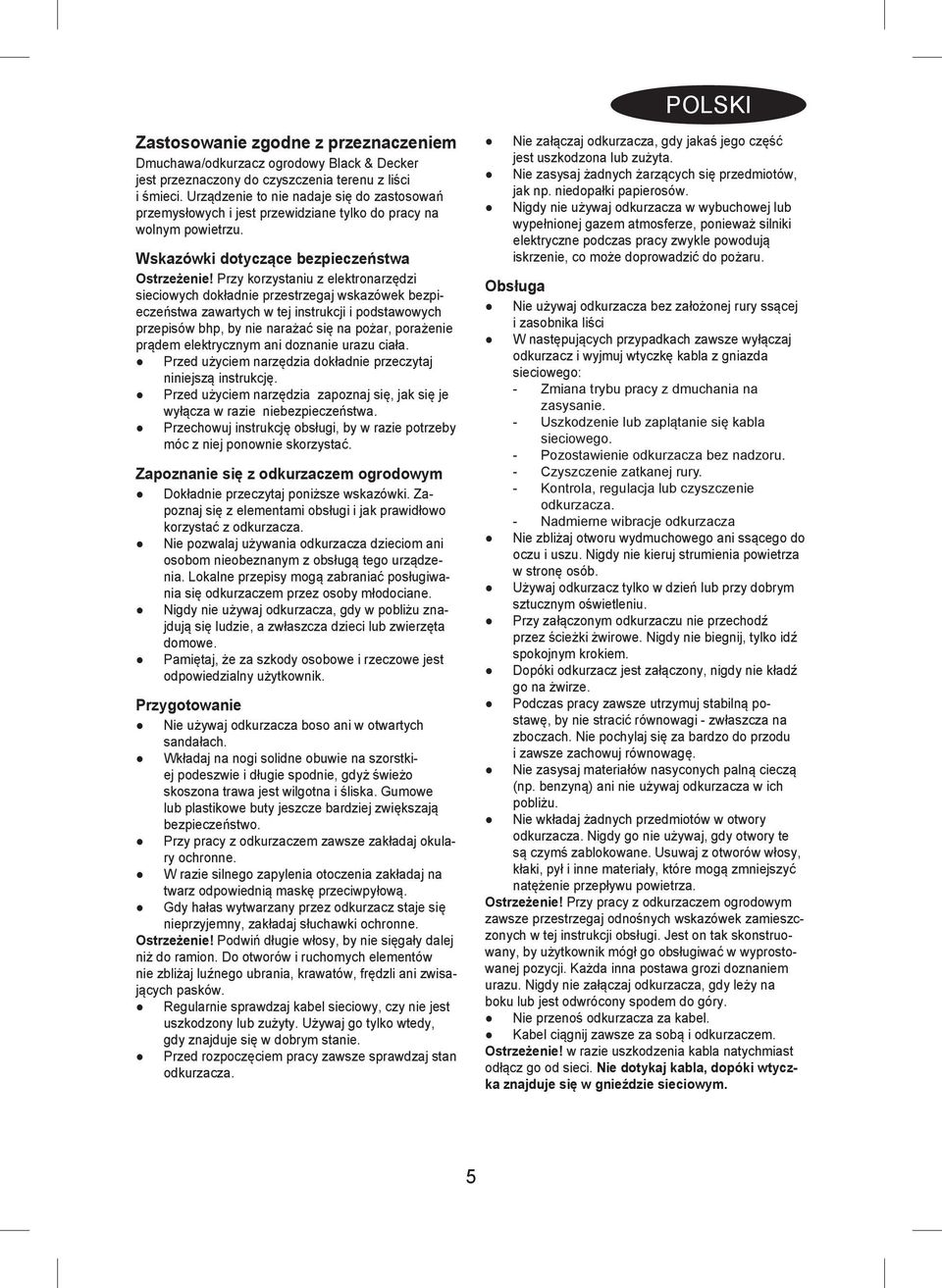 Przy korzystaniu z elektronarzędzi sieciowych dokładnie przestrzegaj wskazówek bezpieczeństwa zawartych w tej instrukcji i podstawowych przepisów bhp, by nie narażać się na pożar, porażenie prądem