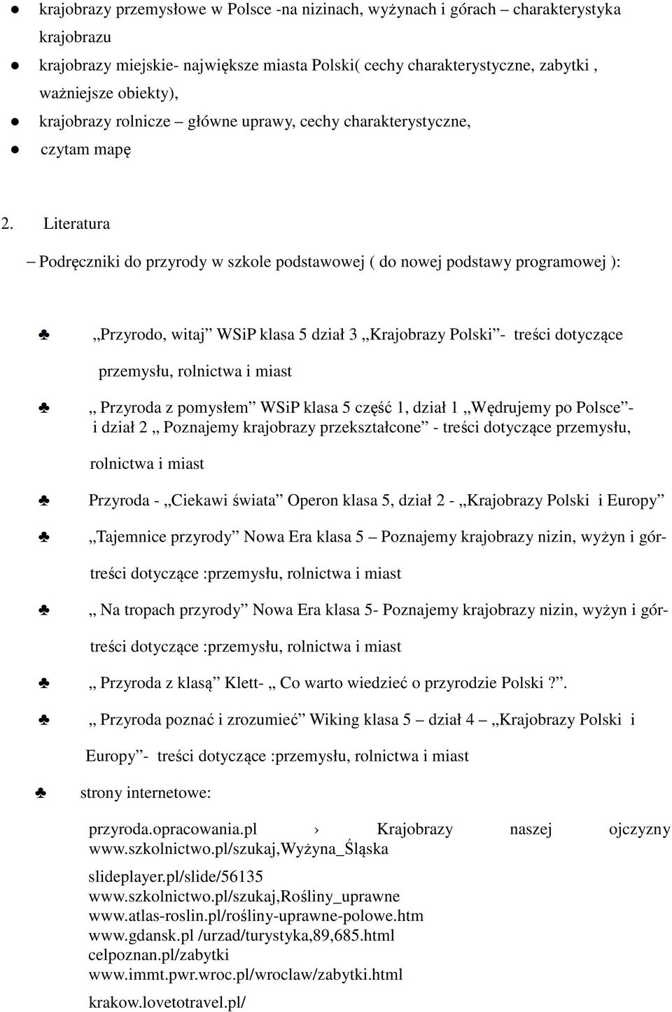 Literatura Podręczniki do przyrody w szkole podstawowej ( do nowej podstawy programowej ): Przyrodo, witaj WSiP klasa 5 dział 3 Krajobrazy Polski - treści dotyczące przemysłu, rolnictwa i miast