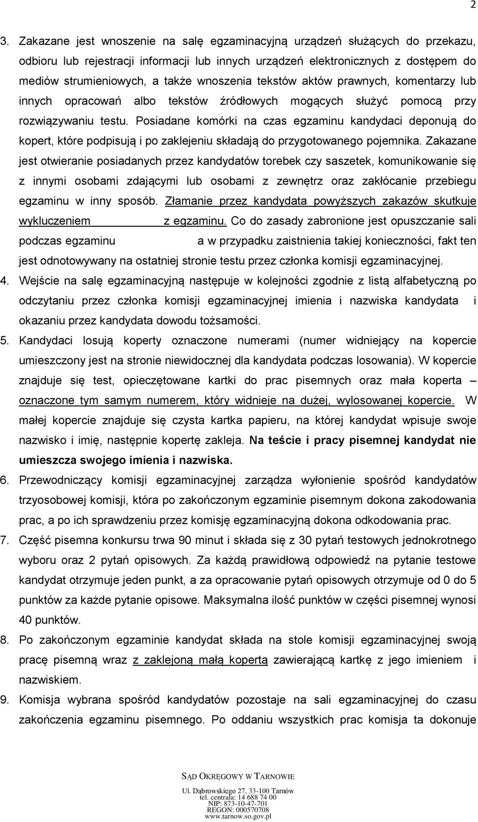 Posiadane komórki na czas egzaminu kandydaci deponują do kopert, które podpisują i po zaklejeniu składają do przygotowanego pojemnika.