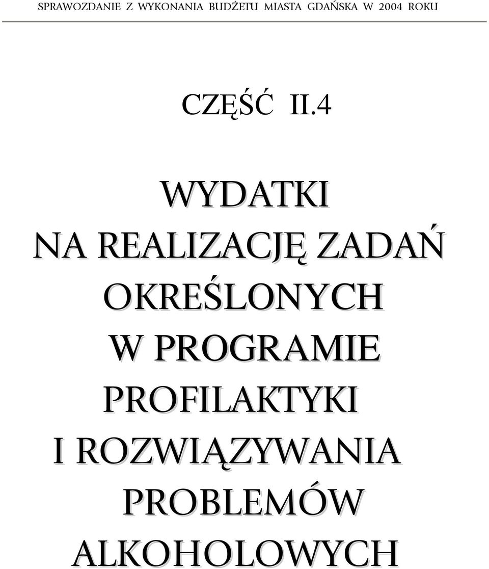 4 WYDATKI NA REALIZACJĘ ZADAŃ OKREŚLONYCH W