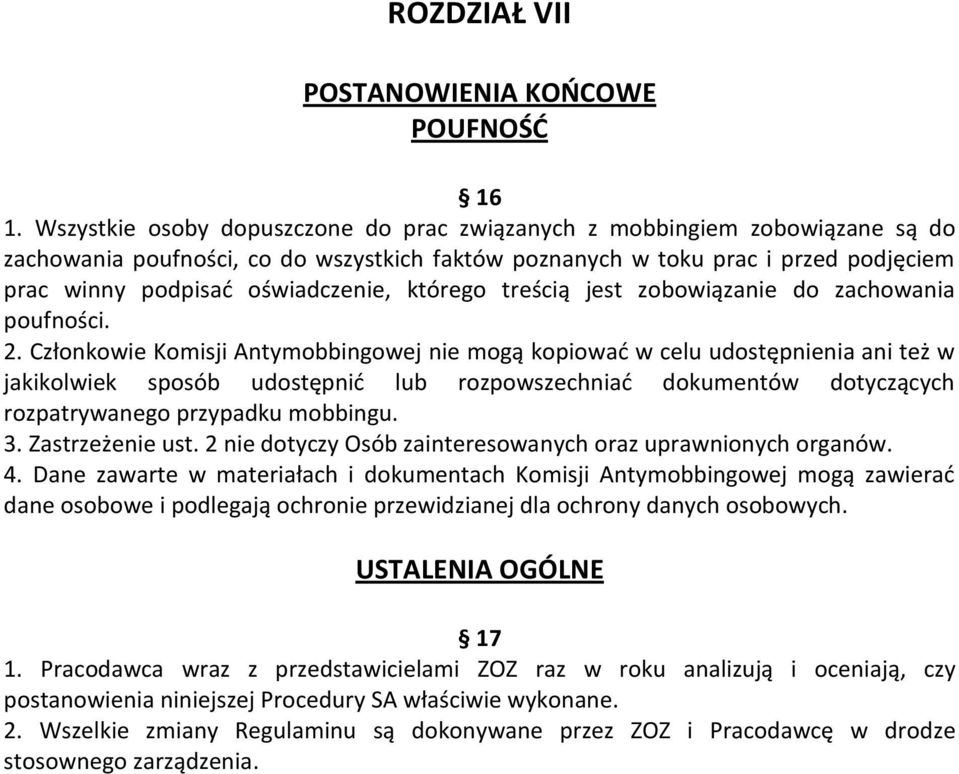 którego treścią jest zobowiązanie do zachowania poufności. 2.