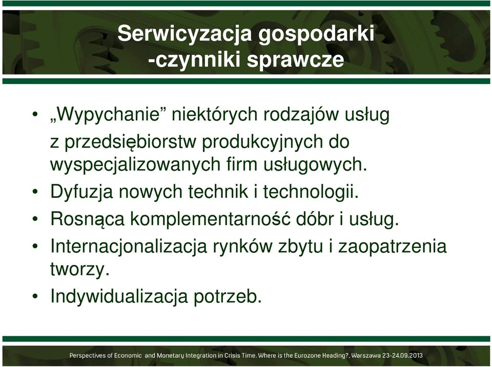 Dyfuzja nowych technik i technologii. Rosnąca komplementarność dóbr i usług.