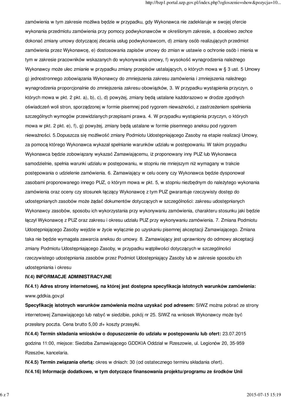 ustawie o ochronie osób i mienia w tym w zakresie pracowników wskazanych do wykonywania umowy, f) wysokość wynagrodzenia należnego Wykonawcy może ulec zmianie w przypadku zmiany przepisów