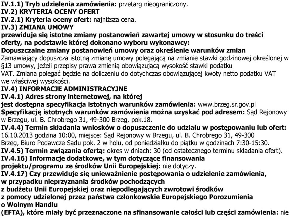 2.1) Kryteria oceny ofert: najniższa cena. IV.