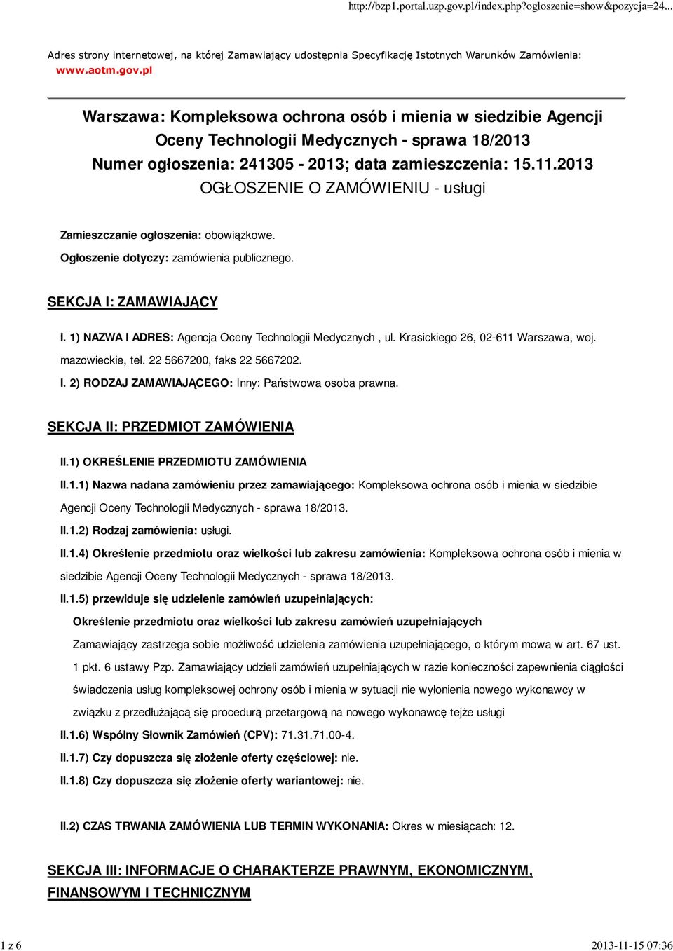 2013 OGŁOSZENIE O ZAMÓWIENIU - usługi Zamieszczanie ogłoszenia: obowiązkowe. Ogłoszenie dotyczy: zamówienia publicznego. SEKCJA I: ZAMAWIAJĄCY I.