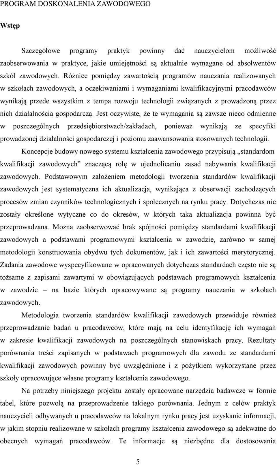 związanych z prowadzoną przez nich działalnością gospodarczą.