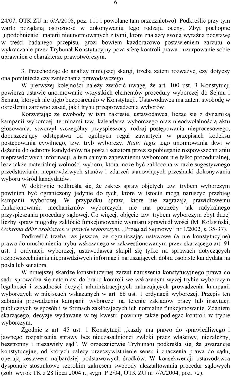 Konstytucyjny poza sferę kontroli prawa i uzurpowanie sobie uprawnień o charakterze prawotwórczym. 3.