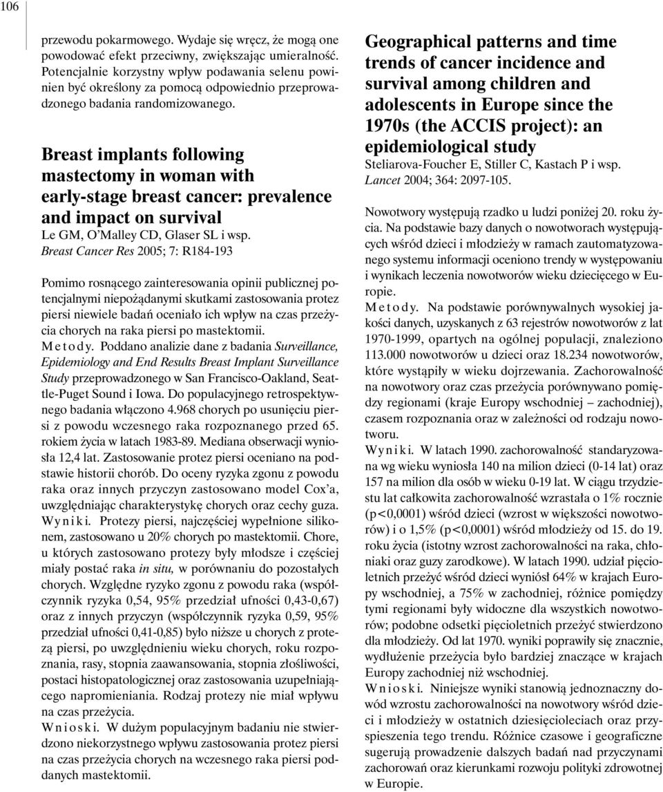 Breast implants following mastectomy in woman with early-stage breast cancer: prevalence and impact on survival Le GM, O Malley CD, Glaser SL iwsp.