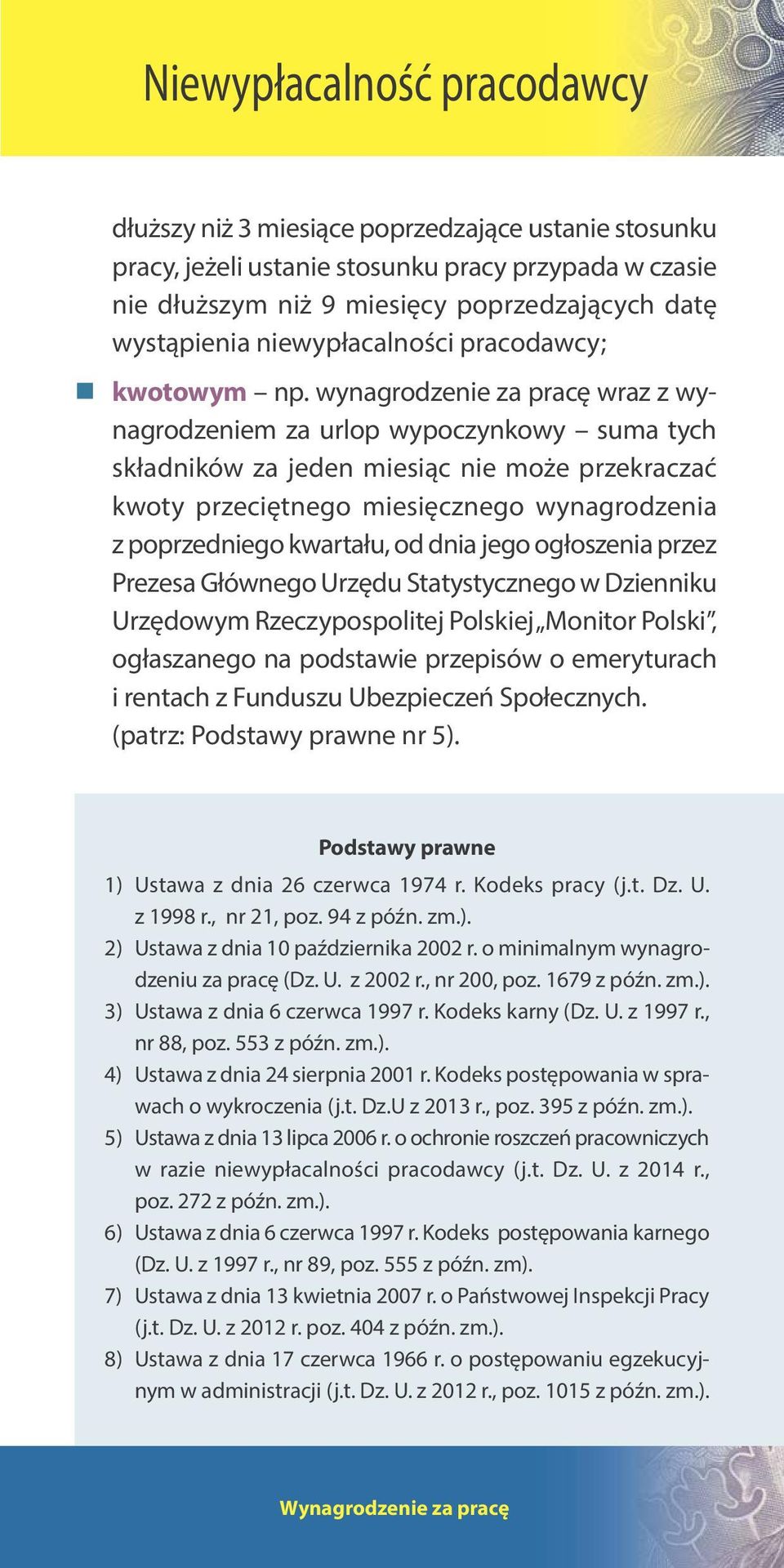 wynagrodzenie za pracę wraz z wynagrodzeniem za urlop wypoczynkowy suma tych składników za jeden miesiąc nie może przekraczać kwoty przeciętnego miesięcznego wynagrodzenia z poprzedniego kwartału, od