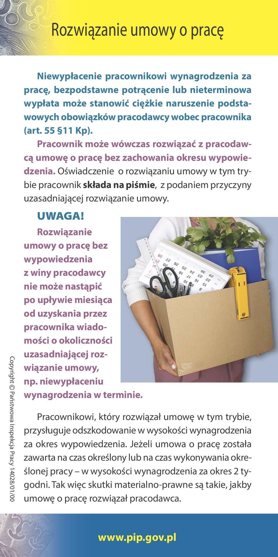 Oświadczenie o rozwiązaniu umowy w tym trybie pracownik składa na piśmie, z podaniem przyczyny uzasadniającej rozwiązanie umowy. UWAGA!