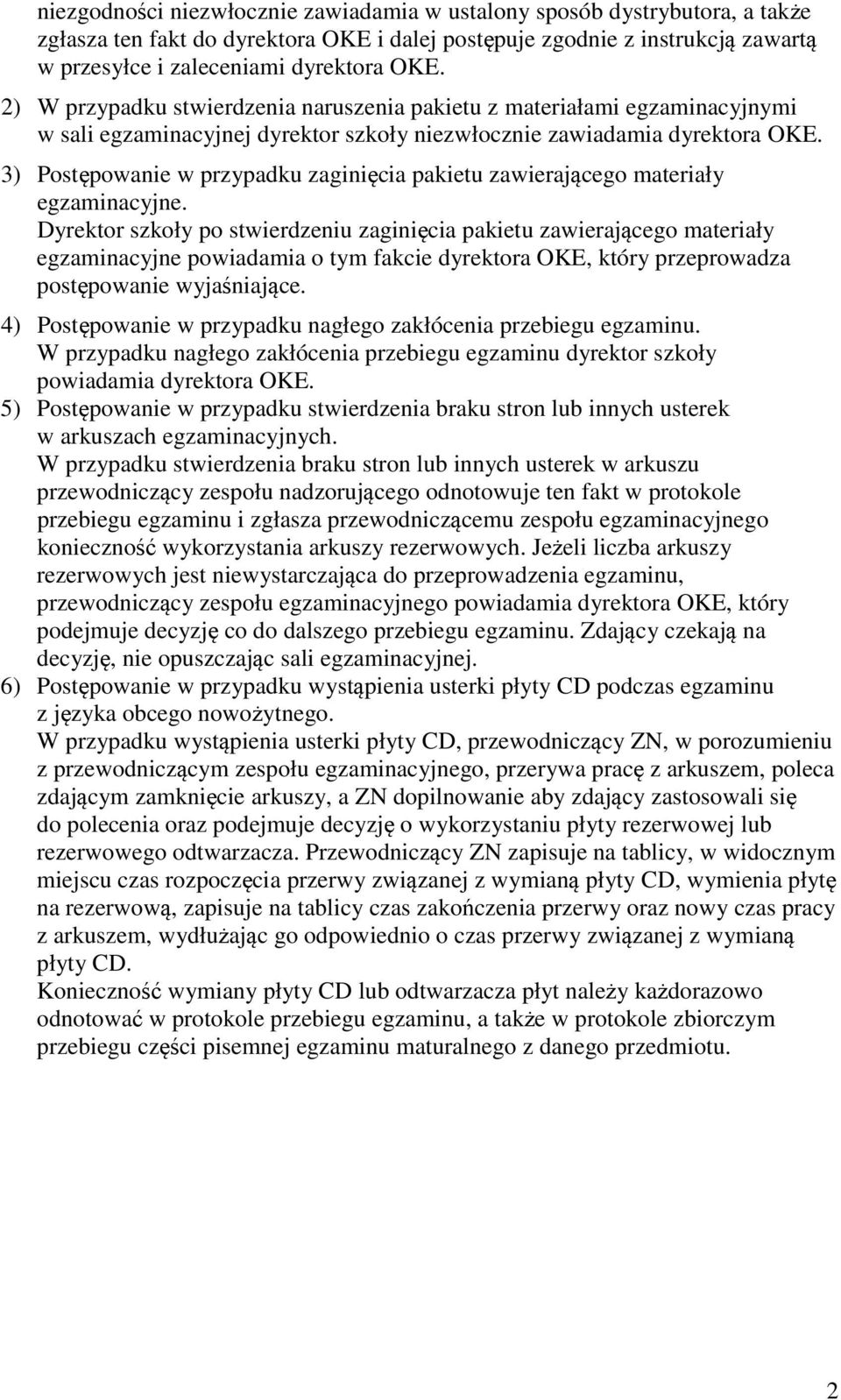 3) Postępowanie w przypadku zaginięcia pakietu zawierającego materiały egzaminacyjne.