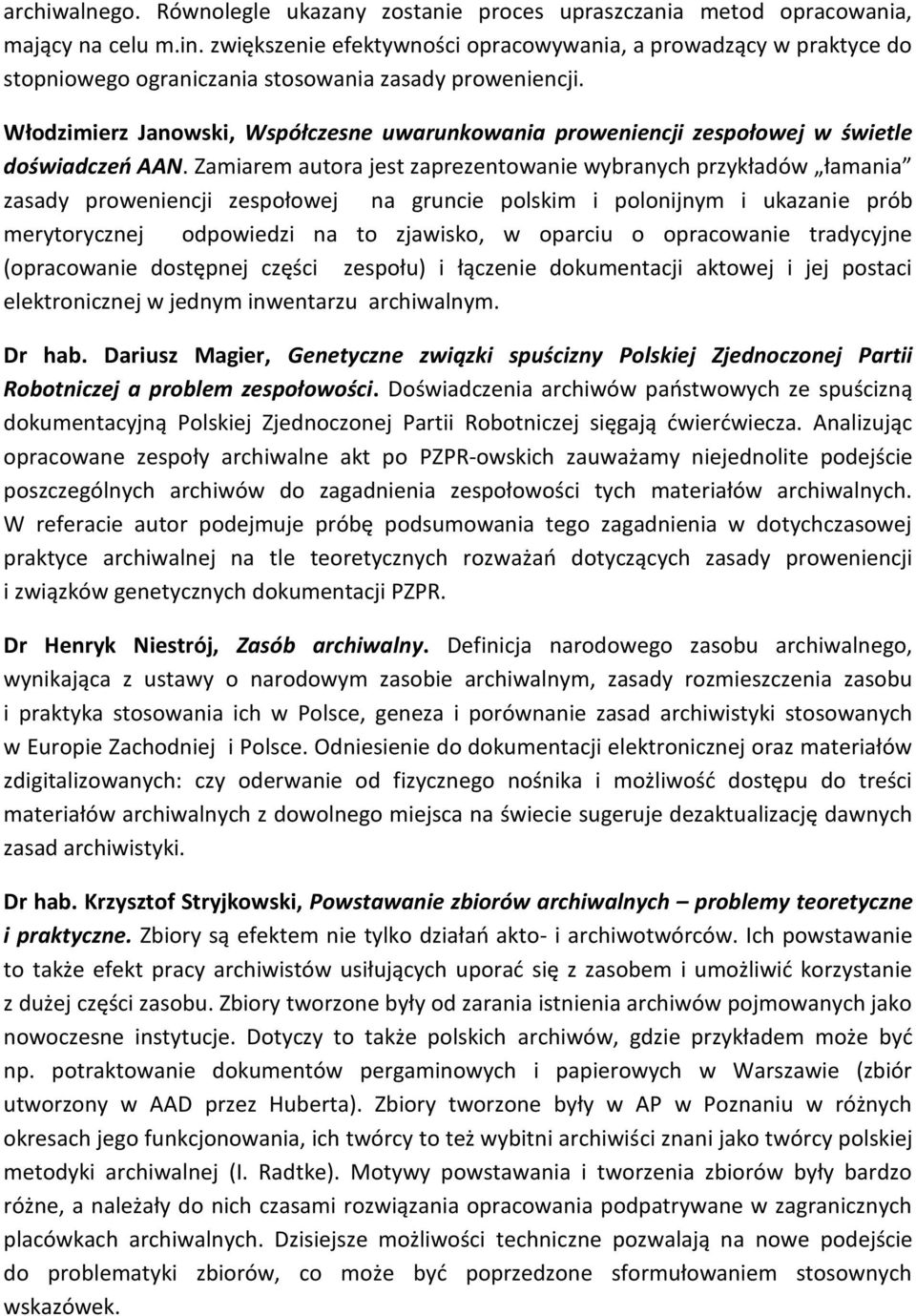 Włodzimierz Janowski, Współczesne uwarunkowania proweniencji zespołowej w świetle doświadczeń AAN.