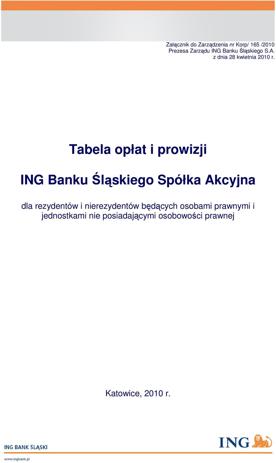 Tabela opłat i ING Banku Śląskiego Spółka Akcyjna dla rezydentów i