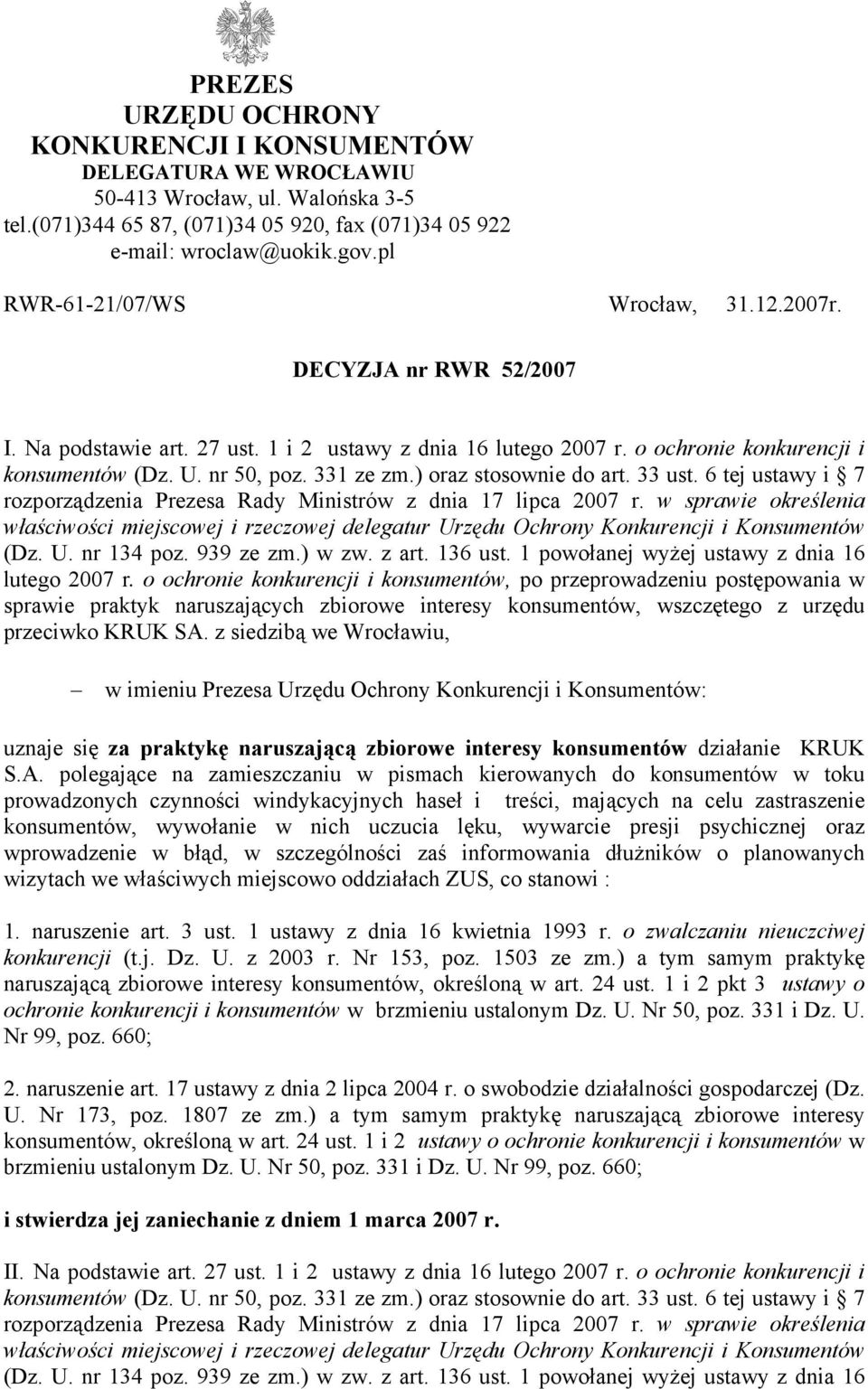 ) oraz stosownie do art. 33 ust. 6 tej ustawy i 7 rozporządzenia Prezesa Rady Ministrów z dnia 17 lipca 2007 r.