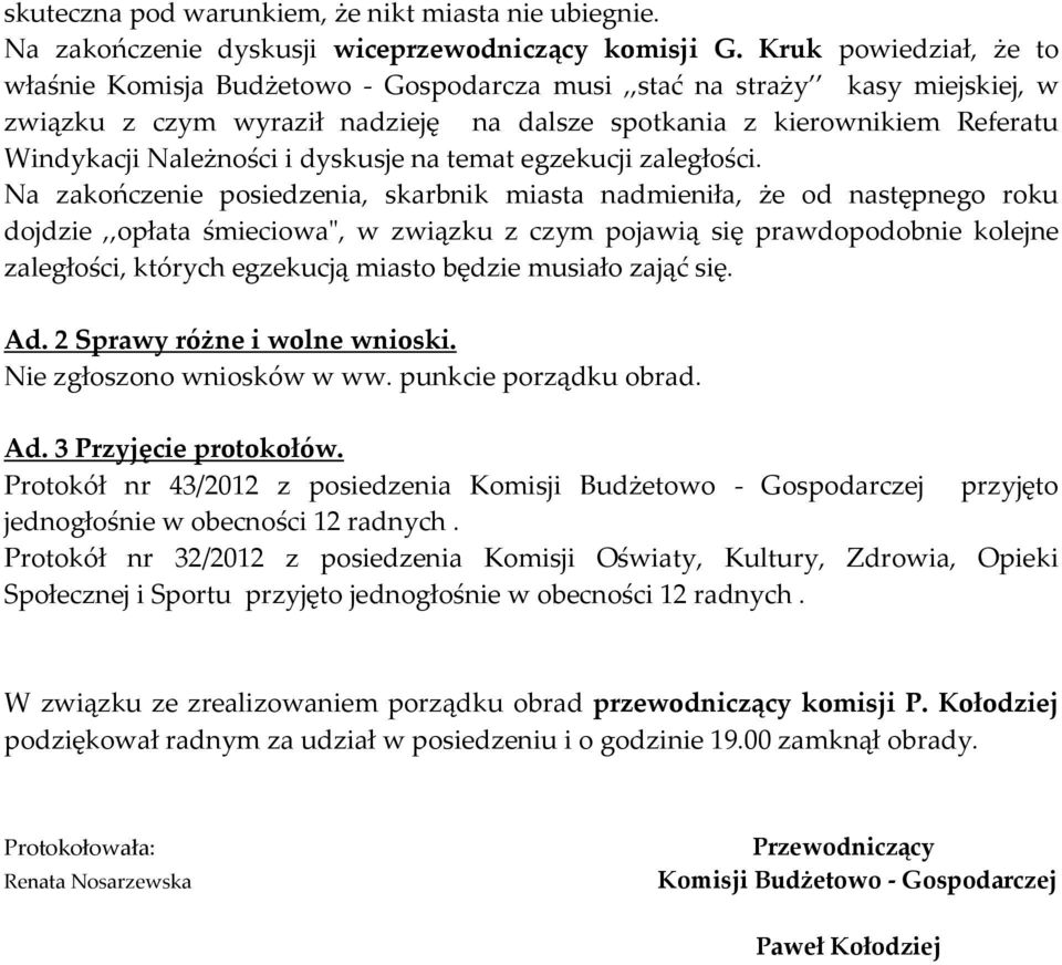 i dyskusje na temat egzekucji zaległości.