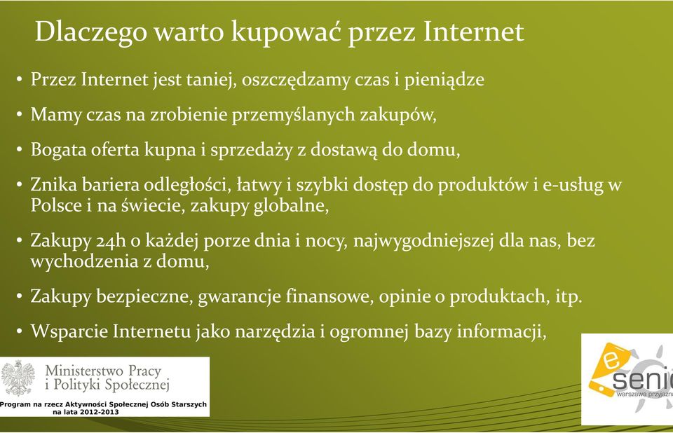 produktów i e-usług w Polsce i na świecie, zakupy globalne, Zakupy 24h o każdej porze dnia i nocy, najwygodniejszej dla nas, bez