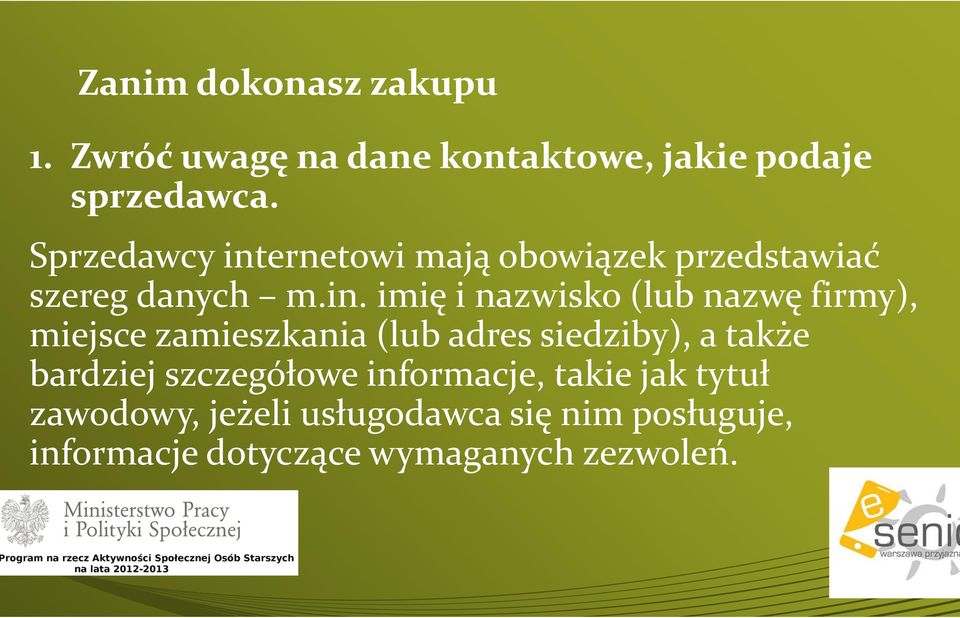 ernetowi mają obowiązek przedstawiać szereg danych m.in.