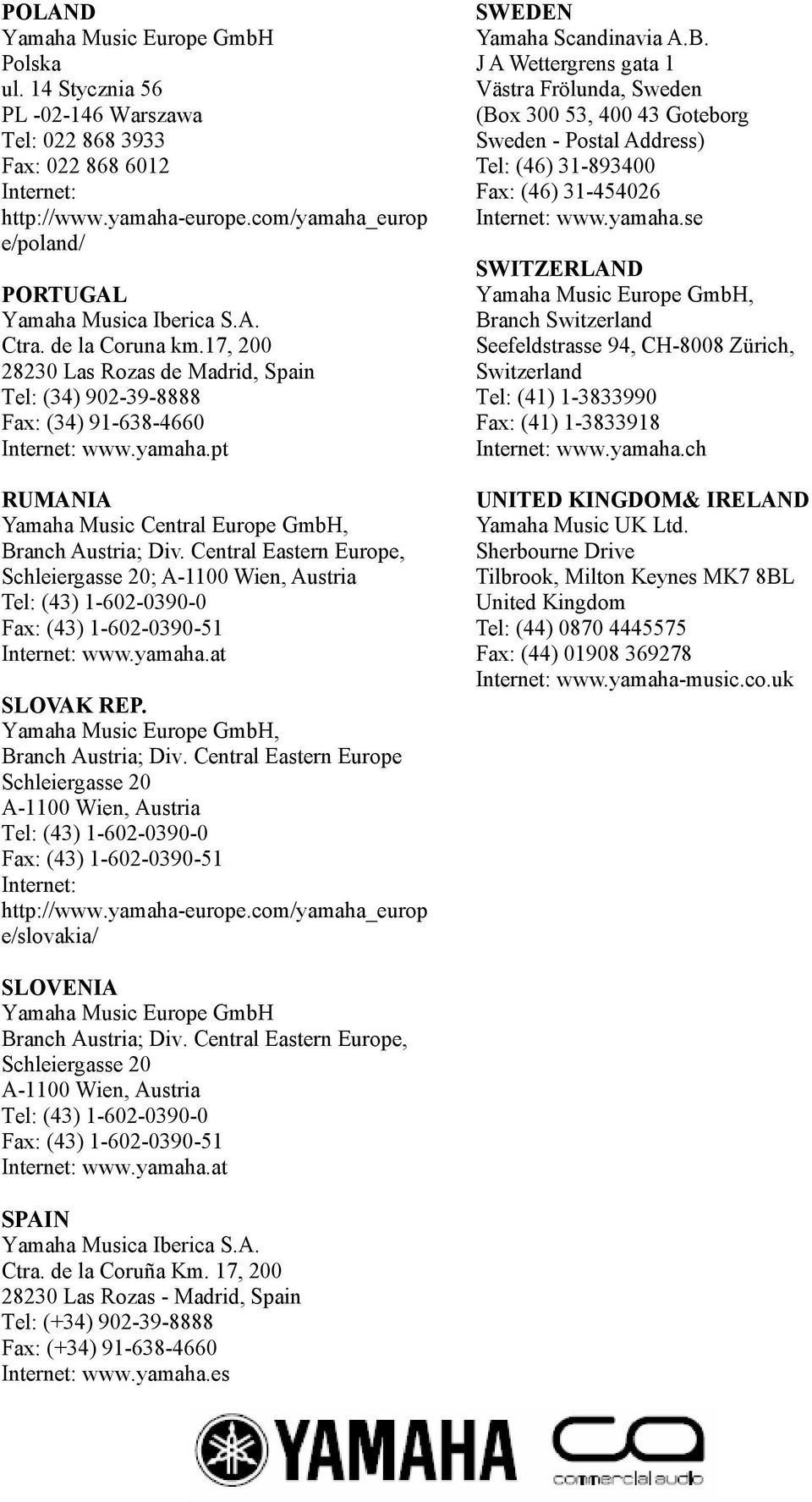 Central Eastern Europe e/slovakia/ SWEDEN Yamaha Scandinavia A.B.