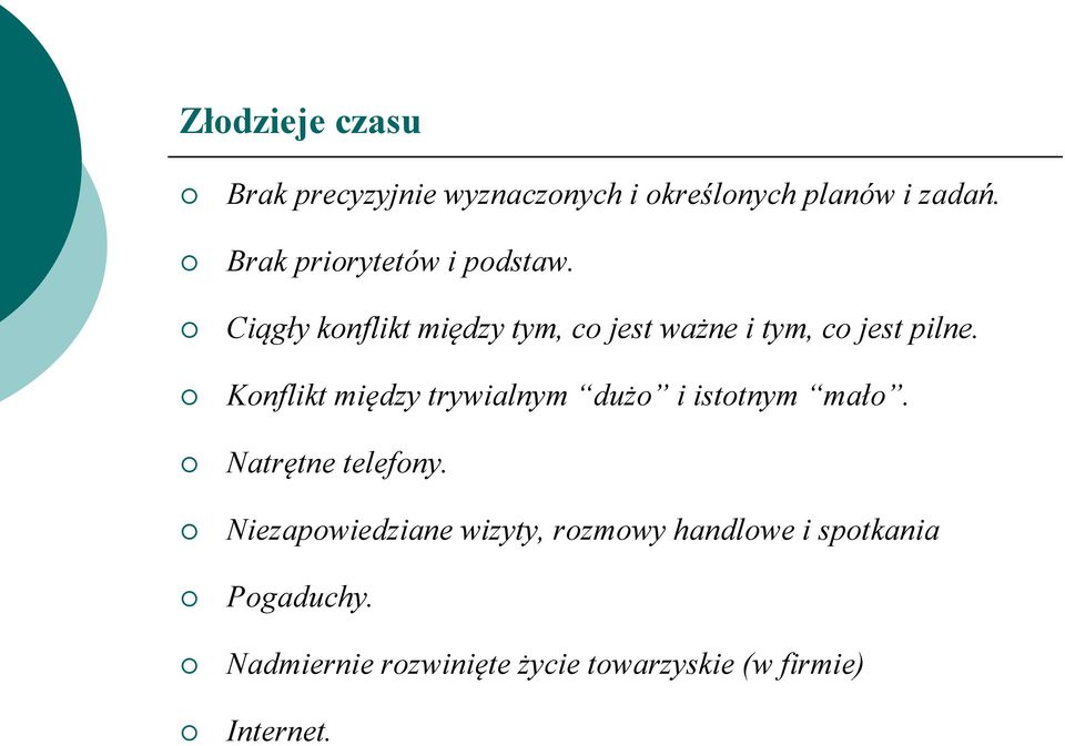 Konflikt między trywialnym dużo i istotnym mało. Natrętne telefony.