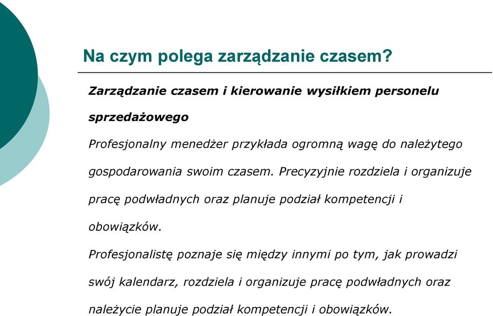 należytego gospodarowania swoim czasem.