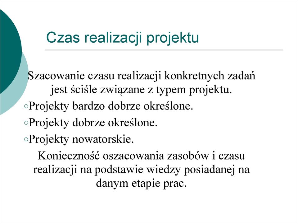 Projekty dobrze określone. Projekty nowatorskie.