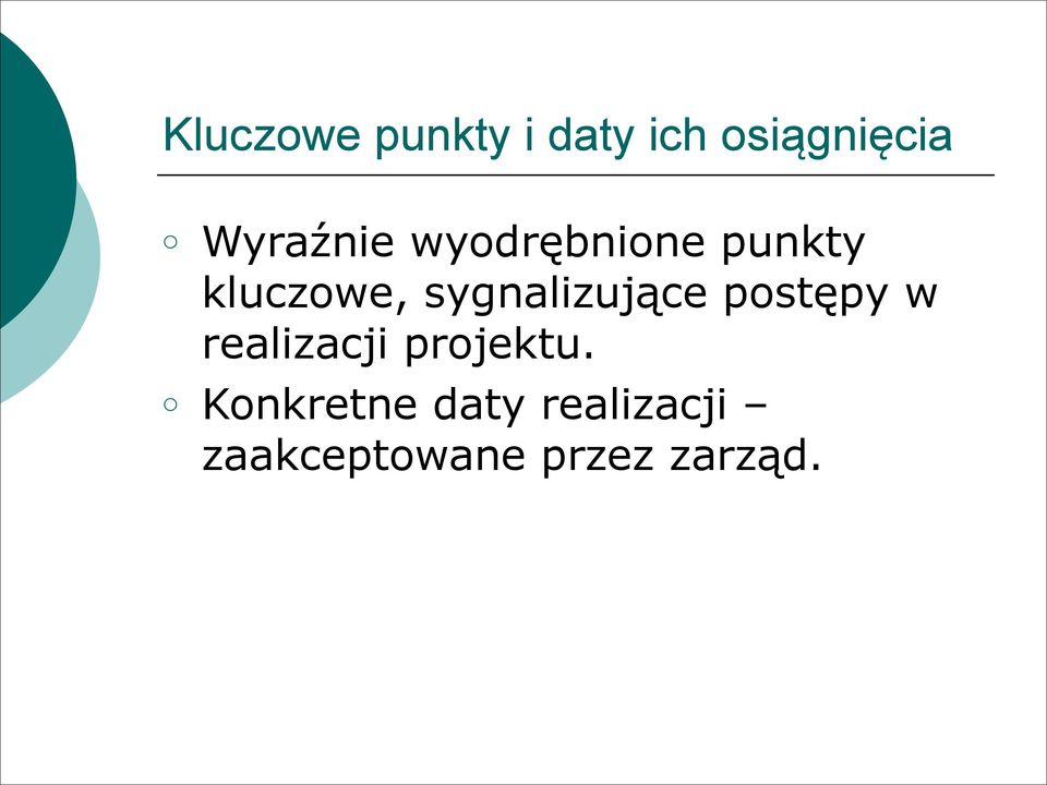 sygnalizujące postępy w realizacji projektu.