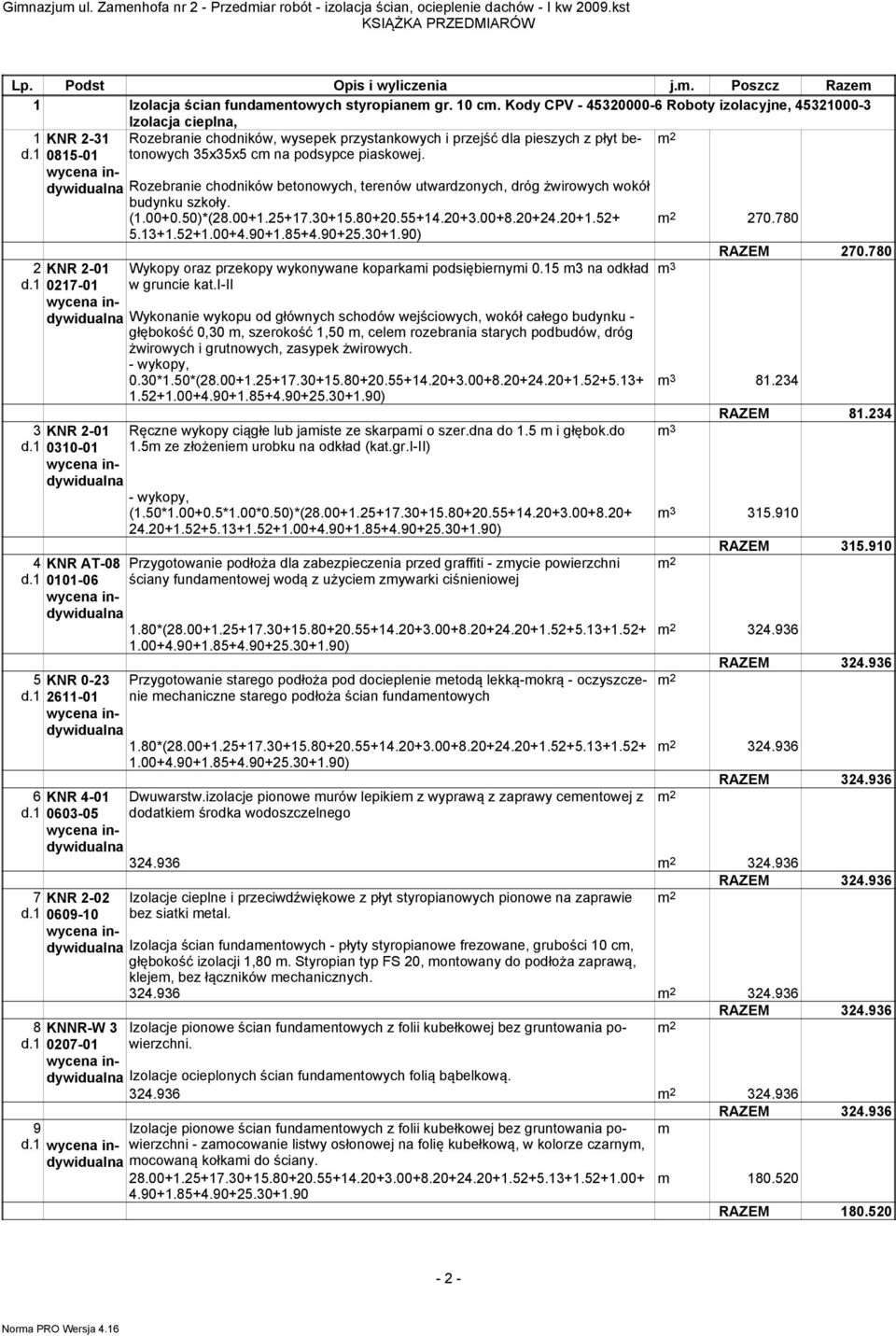 1 0217-01 Rozebranie chodników, wysepek przystankowych i przejść dla pieszych z płyt betonowych 35x35x5 c na podsypce piaskowej.