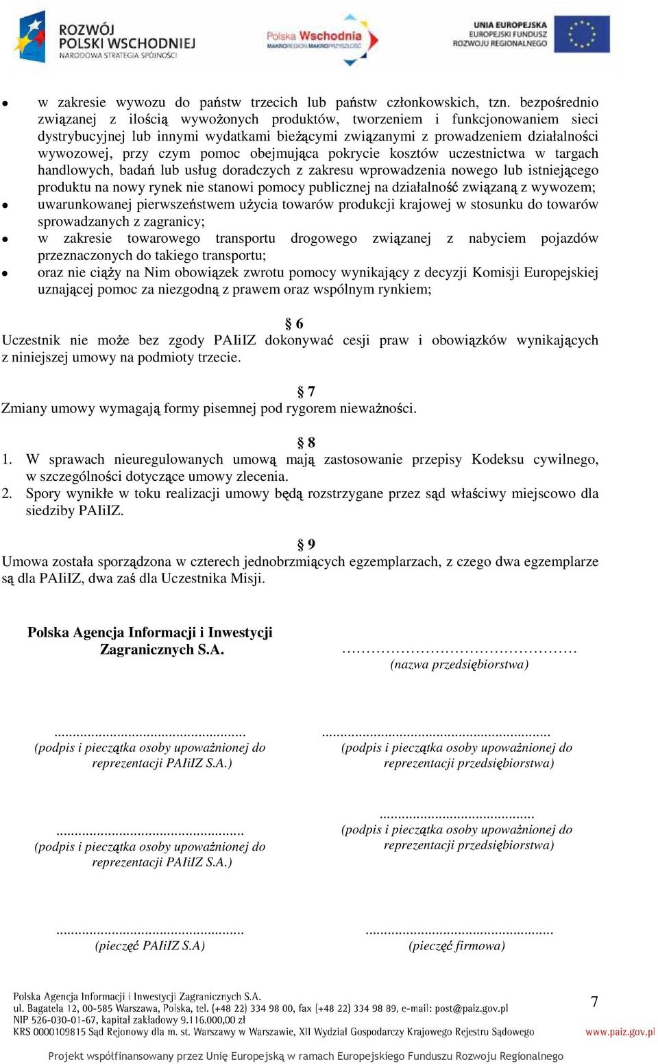 pomoc obejmująca pokrycie kosztów uczestnictwa w targach handlowych, badań lub usług doradczych z zakresu wprowadzenia nowego lub istniejącego produktu na nowy rynek stanowi pomocy publicznej na