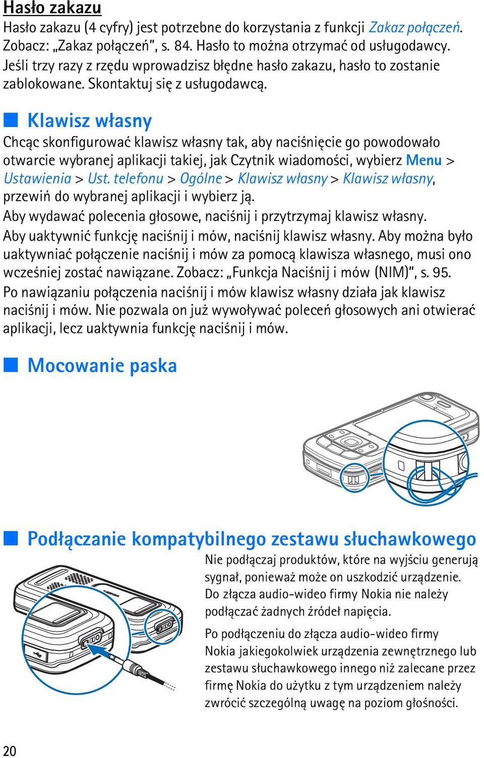 Klawisz w³asny Chc±c skonfigurowaæ klawisz w³asny tak, aby naci niêcie go powodowa³o otwarcie wybranej aplikacji takiej, jak Czytnik wiadomo ci, wybierz Menu > Ustawienia > Ust.