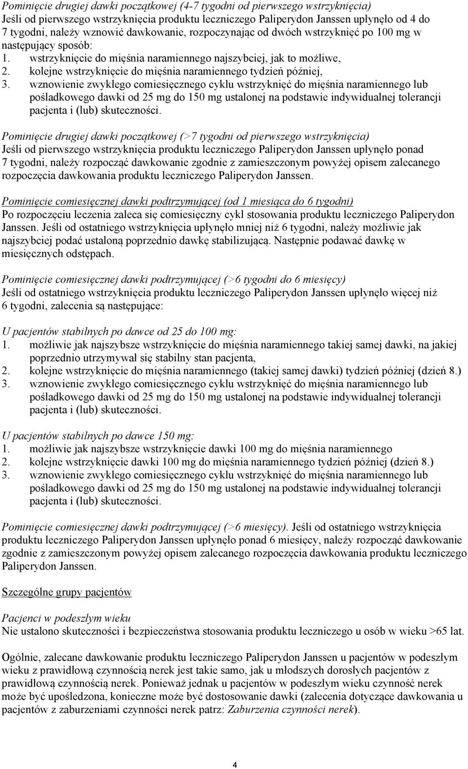 kolejne wstrzyknięcie do mięśnia naramiennego tydzień później, 3.
