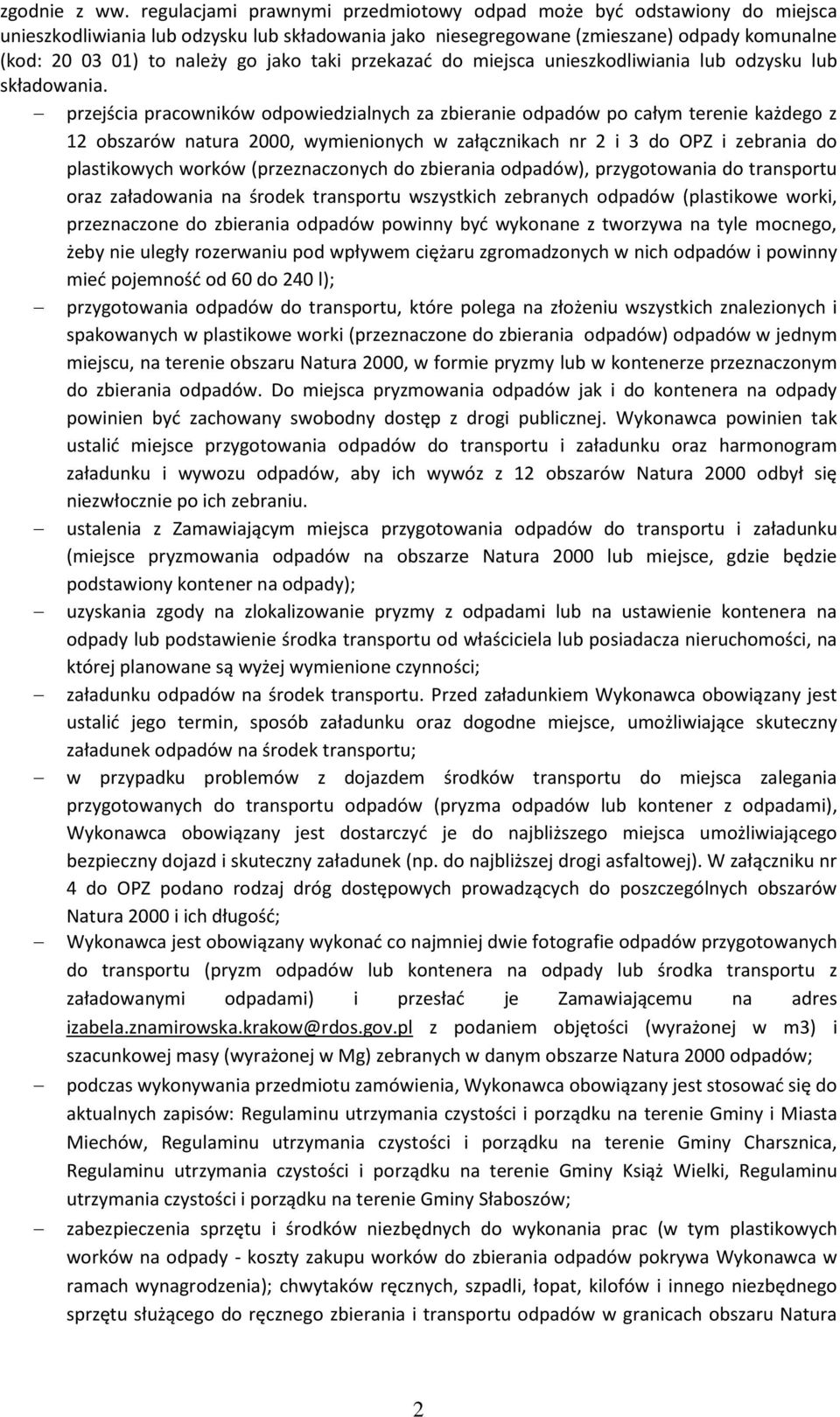 taki przekazać do miejsca unieszkodliwiania lub odzysku lub składowania.